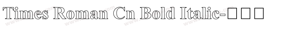 Times Roman Cn Bold Italic字体转换